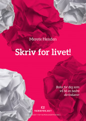 Skriv for livet! av Merete Henden (Heftet)