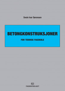 Betongkonstruksjoner av Svein Ivar Sørensen (Heftet)