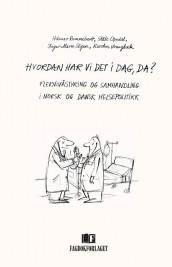 Hvordan har vi det i dag, da? av Ståle Opedal, Hilmar Rommetvedt, Inger Marie Stigen og Karsten Vrangbæk (Ebok)