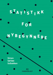 Statistikk for nybegynnere av Simen Sørbøe Solbakken (Ebok)