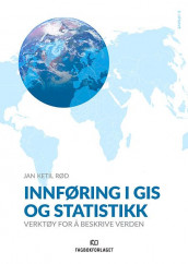 Innføring i GIS og statistikk av Jan Ketil Rød (Ebok)