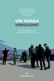 Vår sosiale virkelighet av Ida Marie Henriksen, Lisbeth Elvira Levang, Marianne Skaar og Aksel Tjora (Ebok)