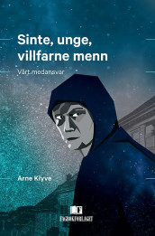 Sinte, unge, villfarne menn av Arne Klyve (Ebok)