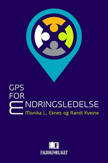 GPS for endringsledelse av Monika L. Eknes og Randi Kveine (Ebok)
