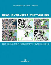 Prosjektbasert byutvikling av Elin Børrud og August E. Røsnes (Ebok)