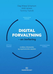 Digital forvaltning : en innføring av Arild Jansen, Dag Wiese Schartum og Tommy Tranvik (Ebok)
