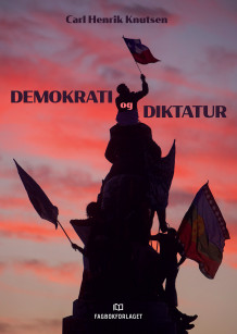 Demokrati og diktatur av Carl Henrik Knutsen (Heftet)