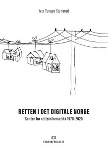 Retten i det digitale Norge av Iver Tangen Stensrud (Innbundet)