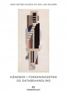 Håndbok i forskningsetikk og databehandling av Heidi Østbø Haugen og May-Len Skilbrei (Heftet)