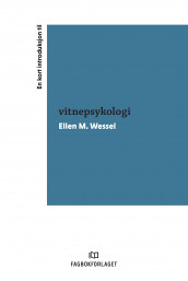 En kort introduksjon til vitnepsykologi av Ellen M. Wessel (Heftet)