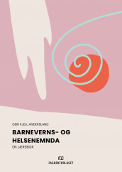 Barneverns- og helsenemnda av Geir Kjell Andersland (Heftet)