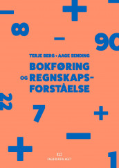 Bokføring og regnskapsforståelse av Terje Berg og Aage Sending (Ebok)