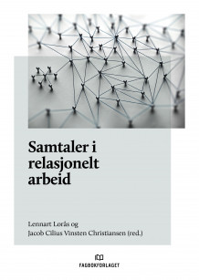 Samtaler i relasjonelt arbeid av Lennart Lorås og Jacob Cilius Vinsten Christiansen (Heftet)