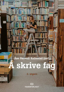 Å skrive fag av Åse Høyvoll Kallestad (Heftet)