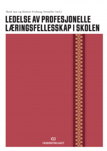 Ledelse av profesjonelle læringsfellesskap i skolen av Marit Aas og Kirsten Foshaug Vennebo (Heftet)