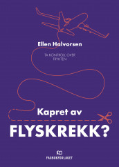 Kapret av flyskrekk? av Ellen Halvorsen (Heftet)