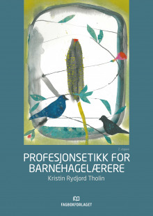 Profesjonsetikk for barnehagelærere av Kristin Rydjord Tholin (Heftet)