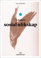 Å studere sosial ulikskap av Johannes Hjellbrekke (Heftet)