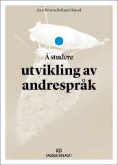 Å studere utvikling av andrespråk av Ann-Kristin Helland Gujord (Heftet)