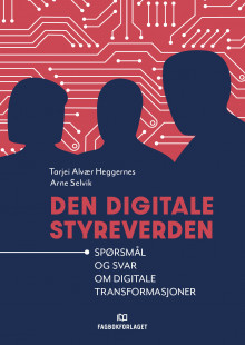 Den digitale styreverden av Tarjei Alvær Heggernes og Arne Selvik (Heftet)