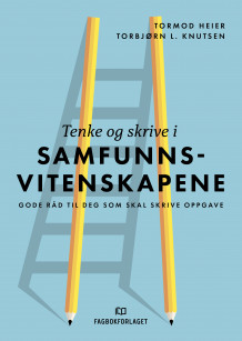 Tenke og skrive i samfunnsvitenskapene av Tormod Heier og Torbjørn L. Knutsen (Heftet)