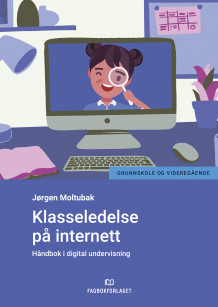 Klasseledelse på internett av Jørgen Moltubak (Heftet)