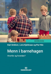 Menn i barnehagen av Kari Emilsen, Pia Friis og Lene Kjeldsaas (Heftet)