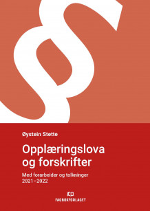 Opplæringslova og forskrifter av Øystein Stette (Heftet)