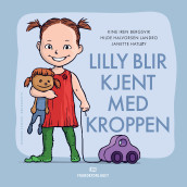 Lilly blir kjent med kroppen av Kine Iren Bergsvik, Janette Hatløy og Hilde Halvorsen Landro (Heftet)