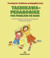 Tachikawa-pedagogikk for foreldre og barn (Heftet)