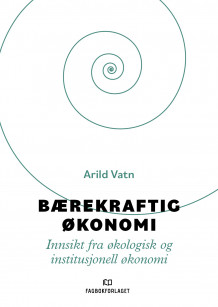 Bærekraftig økonomi av Arild Vatn (Ebok)