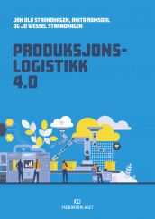 Produksjonslogistikk 4.0 av Anita Romsdal, Jan Ola Strandhagen og Jo Wessel Strandhagen (Ebok)