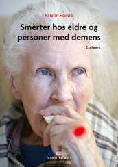Smerter hos eldre og personer med demens av Kristin Häikiö (Heftet)