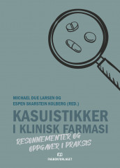 Kasuistikker i klinisk farmasi av Espen Skarstein Kolberg og Michael Due Larsen (Heftet)