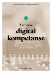 Å studere digital kompetanse av Vegard Frantzen og Daniel Schofield (Heftet)