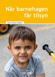 Når barnehagen får tilsyn av Jens Kristian Jebsen (Ebok)
