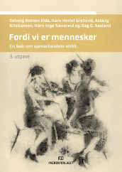 Fordi vi er mennesker av Dag G. Aasland, Solveig Botnen Eide, Hans Herlof Grelland, Aslaug Kristiansen og Hans Inge Sævareid (Heftet)