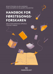 Handbok for førstegongsforskaren av Ellen Andenes, Finn Ove Båtevik, Bjarte Folkestad og Roar Stokken (Heftet)