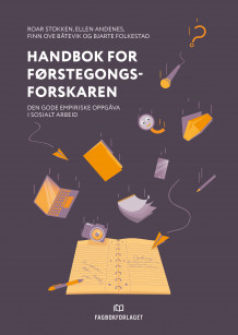 Handbok for førstegongsforskaren av Roar Stokken, Ellen Andenes, Finn Ove Båtevik og Bjarte Folkestad (Heftet)
