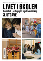 Livet i skolen av Sølvi Lillejord, Terje Manger og Sølvi Mausethagen (Ebok)