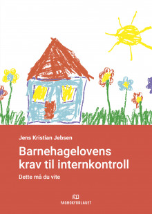 Barnehagelovens krav til internkontroll av Jens Kristian Jebsen (Heftet)