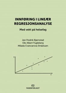 Innføring i lineær regresjonsanalyse av Jan Fredrik Bjørnstad, Ole Fugleberg og Milada Cvancarova Småstuen (Heftet)