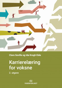 Karrierelæring for voksne av Clare Seville og Ida Krogh Eide (Heftet)
