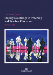 Inquiry as a bridge in teaching and teacher education (Heftet)