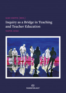Inquiry as a bridge in teaching and teacher education av Kari Smith (Heftet)