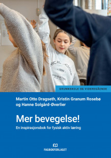 Mer bevegelse! av Martin Otto Dragseth, Kristin Granum Rosebø og Hanne Solgård-Øverlier (Heftet)