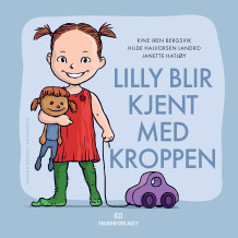 Lilly blir kjent med kroppen av Kine Iren Bergsvik, Hilde Halvorsen Landro og Janette Hatløy (Ebok)