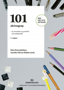 101 skrivegrep av Kåre Kverndokken og Jannike Ohrem Bakke (Heftet)
