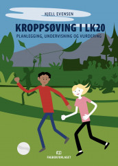 Kroppsøving i LK20 av Kjell Evensen (Heftet)