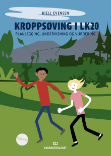 Kroppsøving i LK20 av Kjell Evensen (Heftet)